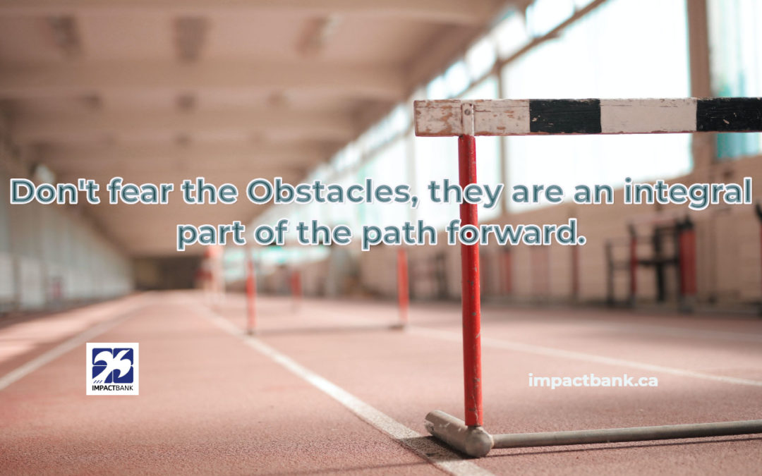 Obstacles ARE the Path Forward